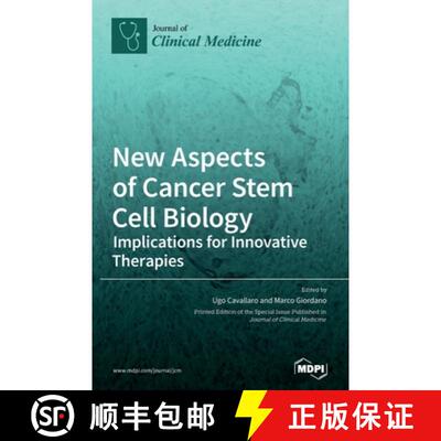 【3-4周达】精装 New Aspects of Cancer Stem Cell Biology: Implications for Innovative Therapies [9783039434060]