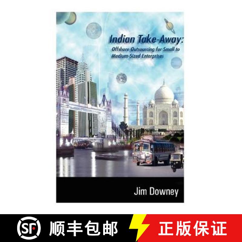 【2-3周达】Indian Take-Away: Offshore Outsourcing for Small to Medium-Sized Enterprises [9781905363513]