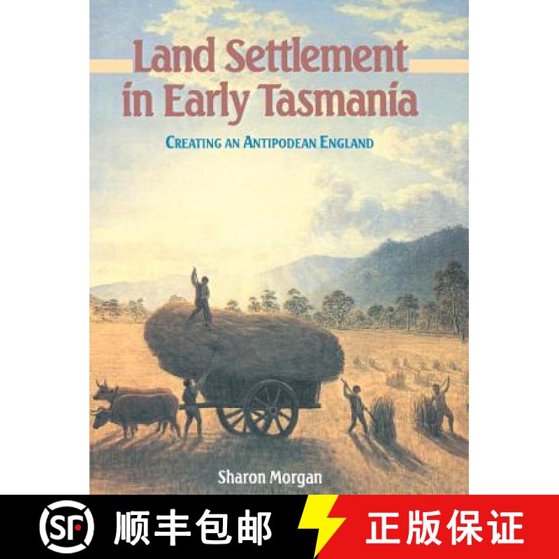 【3-4周达】Land Settlement in Early Tasmania: Creating an Antipodean England - Land Settlement in Ear... [9780521522960]
