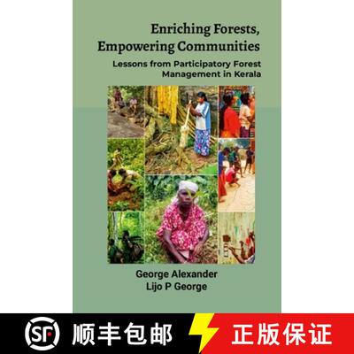 【3-4周达】Enriching Forests, Empowering Communities: Lessons from Participatory Forest Management in... [9781304354631]