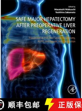 【3-4周达】Safe Major Hepatectomy after Preoperative Liver Regeneration: Preopearative PVE, Two-Satag... [9780323996983]