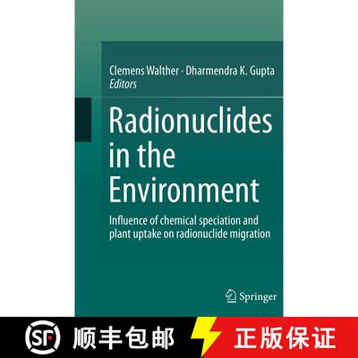 【3-4周达】Radionuclides in the Environment : Influence of chemical speciation and plant uptake on ra... [9783319368306]