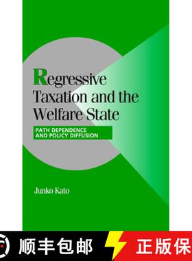 【3-4周达】Regressive Taxation and the Welfare State: Path Dependence and Policy Diffusion - Regressi... [9780521824521]