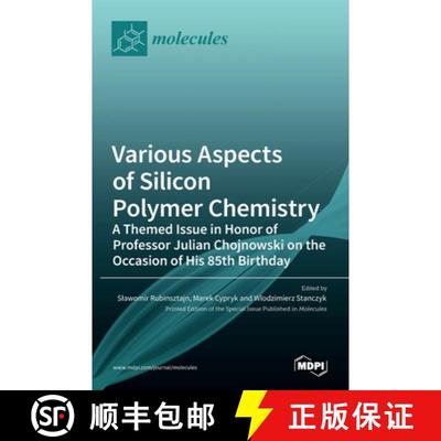 【3-4周达】Various Aspects of Silicon Polymer Chemistry: A Themed Issue in Honor of Professor Julian ... [9783036522531]