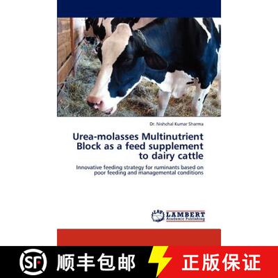预订 Urea-Molasses Multinutrient Block as a Feed Supplement to Dairy Cattle [9783845438160]