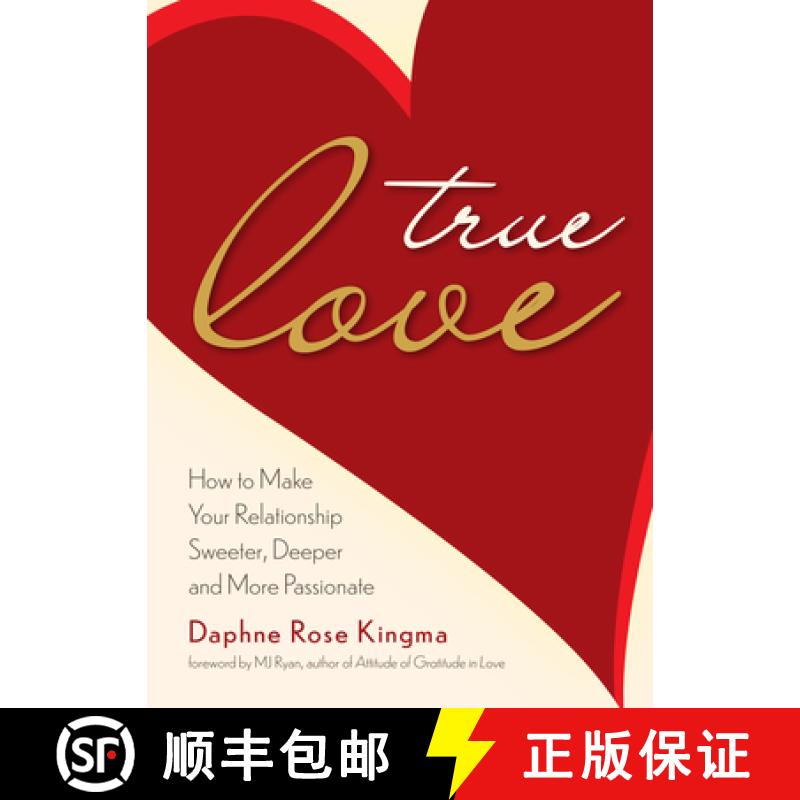 【3-4周达】True Love : How to Make Your Relationship Sweeter, Deeper, and More Passionate (Becoming a... [9781642509038]