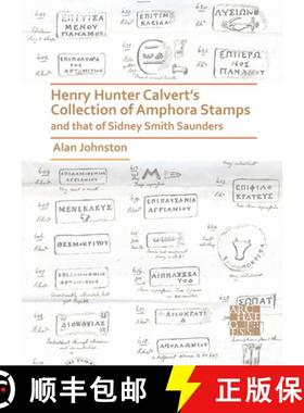 【3-4周达】Henry Hunter Calvert's Collection of Amphora Stamps and That of Sidney Smith Saunders [9781789696431]