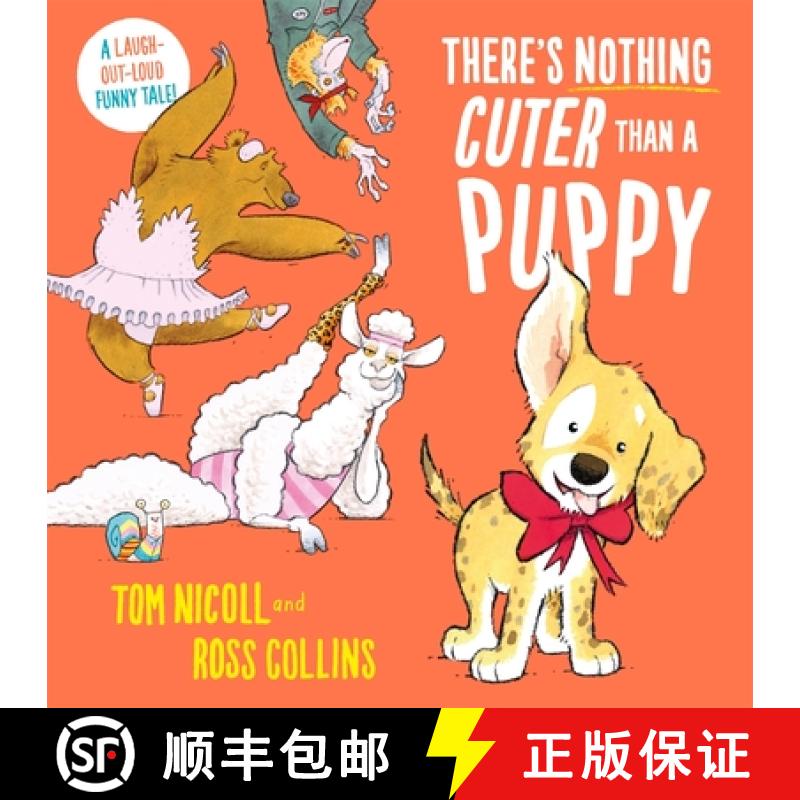 【3-4周达】There's Nothing Cuter Than a Puppy : A Laugh-Out-Loud Funny Tale [9781035029327]