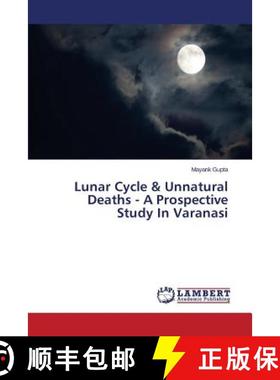 预订 Lunar Cycle & Unnatural Deaths - A Prospective Study In Varanasi [9783659782282]