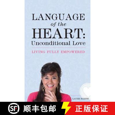 【3-4周达】Language of the Heart: Unconditional Love: Living Fully Empowered [9780986020148]