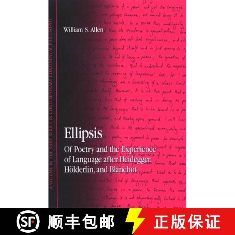 【2-3周达】Ellipsis : Of Poetry and the Experience of Language after Heidegger, Hölderlin, and Blanchot [9780791471524]