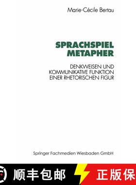 【3-4周达】Sprachspiel Metapher : Denkweisen und kommunikative Funktion einer rhetorischen Figur [9783531128221]