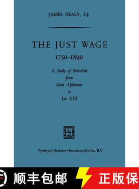 【3-4周达】The Just Wage, 1750–1890: A Study of Moralists from Saint Alphonsus to Leo XIII [9789401767330]