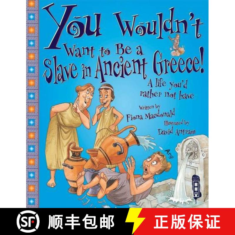 【2-3周达】You Wouldn't Want to Be a Slave in Ancient Greece! [9781909645264]