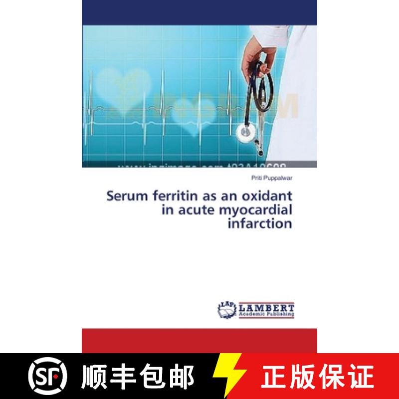 预订 Serum ferritin as an oxidant in acute myocardial infarction [9783659326851]