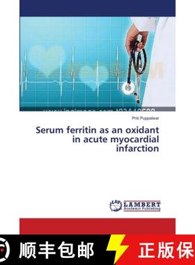预订 Serum ferritin as an oxidant in acute myocardial infarction [9783659326851]