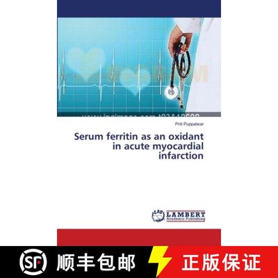 预订 Serum ferritin as an oxidant in acute myocardial infarction [9783659326851]