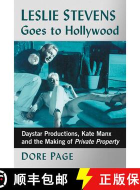 【3-4周达】Leslie Stevens Goes to Hollywood : Daystar Productions, Kate Manx and the Making of Privat... [9781476677484]