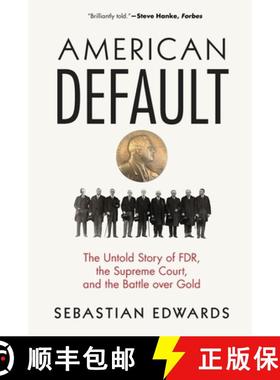 【3-4周达】American Default – The Untold Story of FDR, the Supreme Court, and the Battle over Gold [9780691196046]