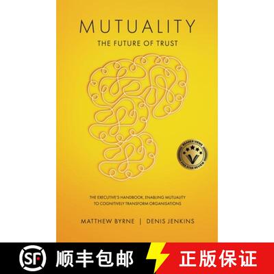 【3-4周达】Mutuality-the Future of Trust: The Executive's Handbook, Enabling Mutuality to Cognitively... [9781068933387]