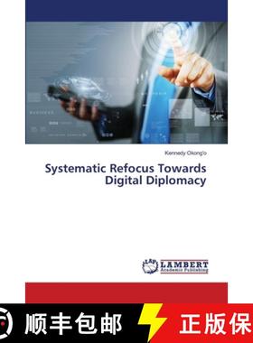 预订 Systematic Refocus Towards Digital Diplomacy [9786139816507]