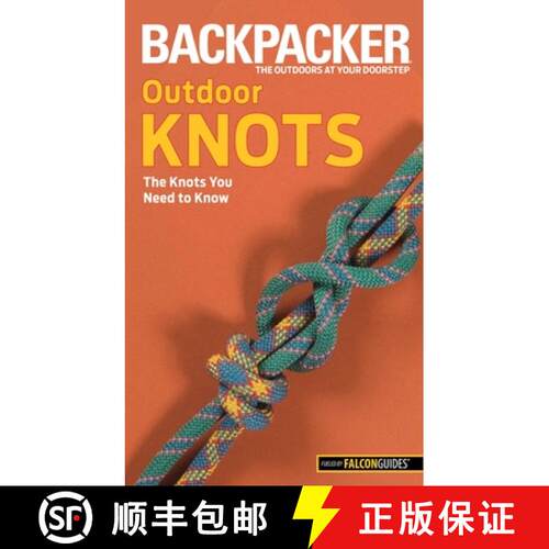 【3-4周达】Backpacker Magazine's Outdoor Knots : The Knots You Need to Know (1st Edition) [9780762756513]