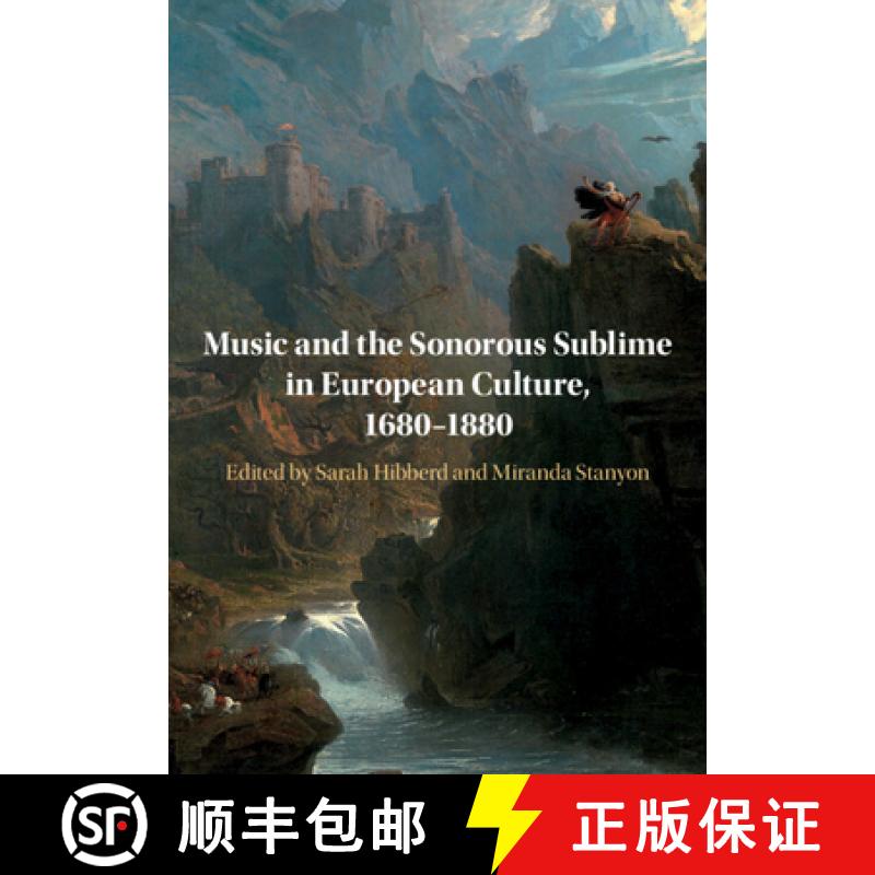 【3-4周达】Music and the Sonorous Sublime in European Culture, 1680-1880 [9781108708043]