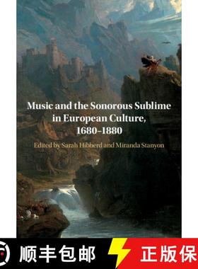 【3-4周达】Music and the Sonorous Sublime in European Culture, 1680-1880 [9781108708043]