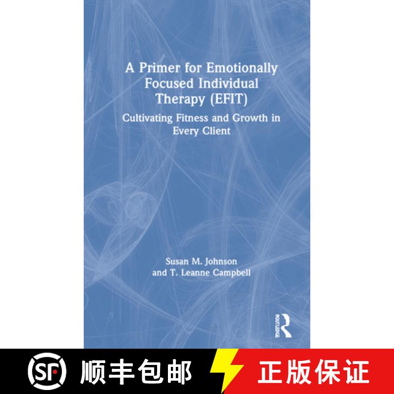 【3-4周达】A Primer for Emotionally Focused Individual Therapy (Efit): Cultivating Fitness and Growth... [9780367545970]