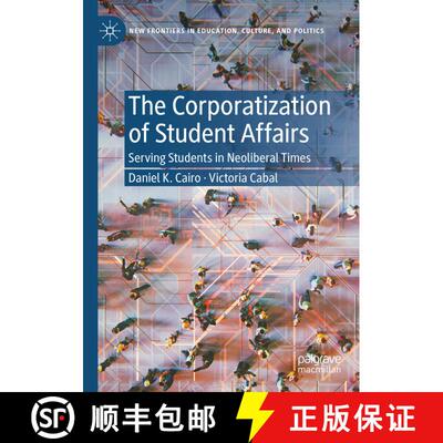 【3-4周达】The Corporatization of Student Affairs : Serving Students in Neoliberal Times [9783030881306]