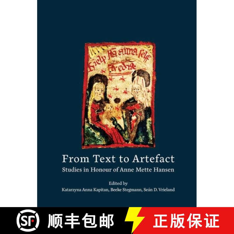 【2-3周达】From Text to Artefact: Studies in Honour of Anne Mette Hansen [9781912801077]