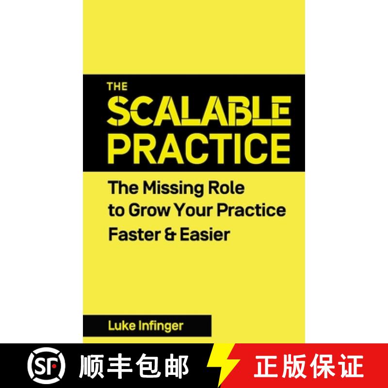 【3-4周达】The Scalable Practice: The Missing Role to Grow Your Practice Faster & Easier [9781990476082]