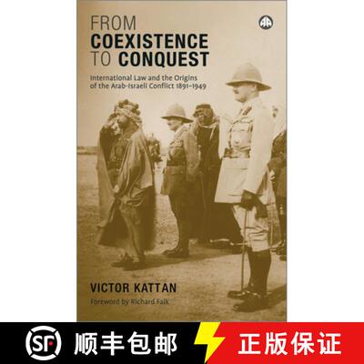【3-4周达】From Coexistence to Conquest: International Law and the Origins of the Arab-Israeli Confli... [9780745325781]