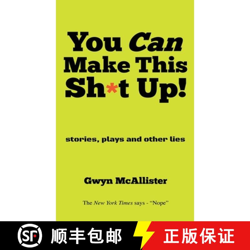 【3-4周达】You Can Make This Sh*t Up!: stories, plays and other lies [9781647047115]