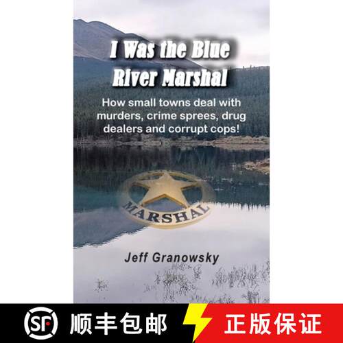 【3-4周达】I Was the Blue River Marshal: How small towns deal with murders, crime sprees, drug dealer... [9781965754078]