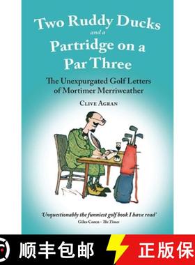 【3-4周达】Two Ruddy Ducks and a Partridge on a Par Three: The Unexpurgated Golf Letters of Mortimer ... [9781913159702]