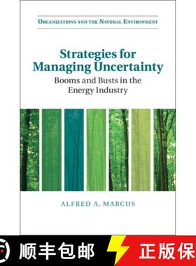 【3-4周达】Strategies for Managing Uncertainty: Booms and Busts in the Energy Industry - Strategies f... [9781316641682]