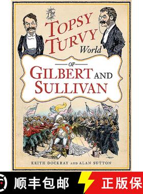 【3-4周达】The Topsy Turvy World of Gilbert and Sullivan [9781781557761]