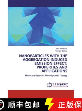 预订 Nanoparticles with the Aggregation-Induced Emission Effect: Properties and Applications [9786200499141]