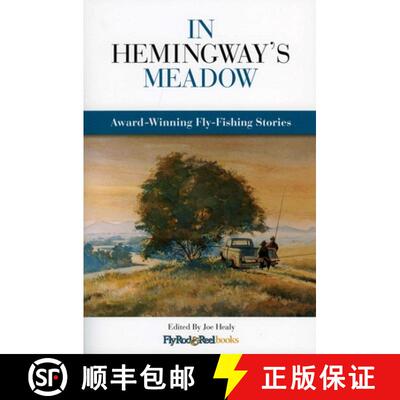 【3-4周达】In Hemingway's Meadow : Award-Winning Fly-Fishing Stories, Vol. 1 [9780892728053]