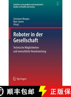 【3-4周达】Roboter in der Gesellschaft : Technische Möglichkeiten und menschliche Verantwortung [9783662577646]