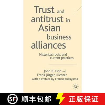 【3-4周达】Trust and Antitrust in Asian Business Alliances : Historical Roots and Current Practices [9781403916198]