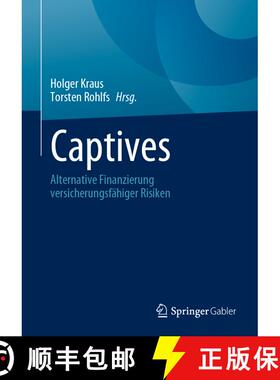【3-4周达】Captives: Erfolgreiches Absichern Von Risiken Im Eigenen Konzern (1. Aufl. 2023) [9783658379117]