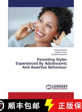 预订 Parenting Styles Experienced by Adolescents and Assertive Behaviour [9783659515002]