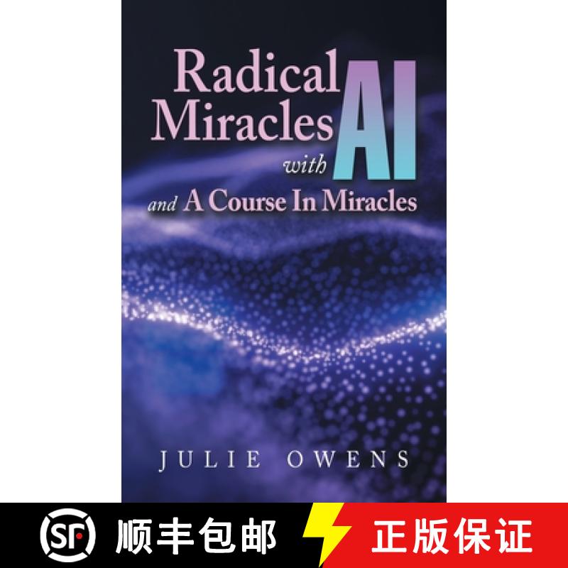【3-4周达】Radical Miracles with AI and A Course In Miracles [9798765260654]