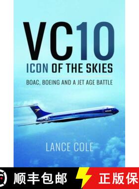 【3-4周达】Vc10: Icon of the Skies: Boac, Boeing and a Jet Age Battle [9781399077378]