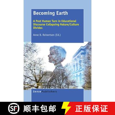 预订 精装 Becoming Earth: A Post Human Turn in Educational Discourse Collapsing Nature/Culture Divides [9789463004282]