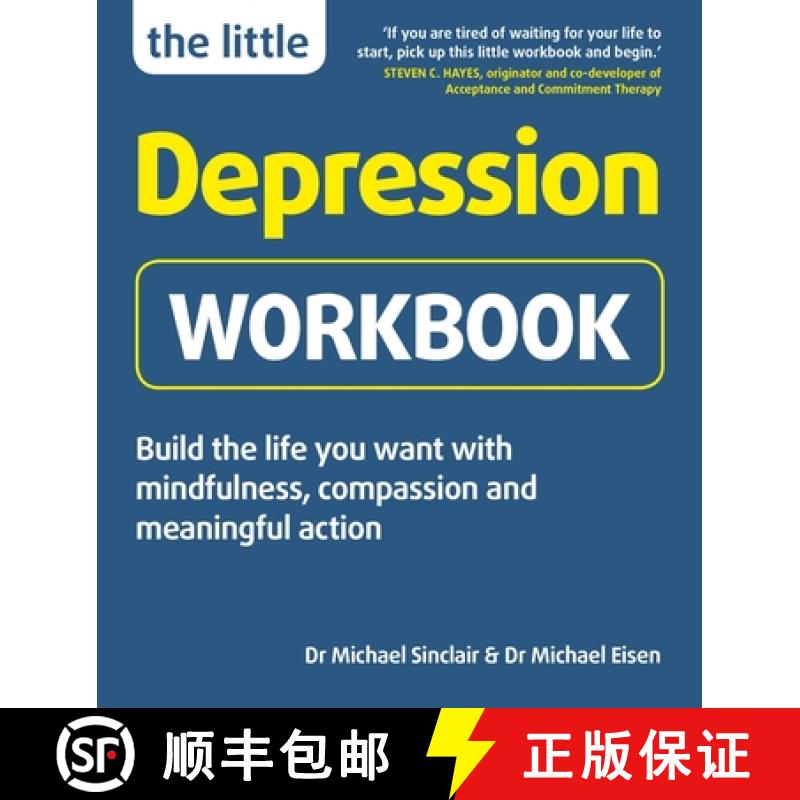 【3-4周达】The Little Depression Workbook : Build the life you want with mindfulness, compassion and ... [9781780592749]