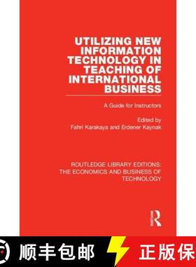 【3-4周达】Utilizing New Information Technology in Teaching of International Business: A Guide for In... [9781138478978]