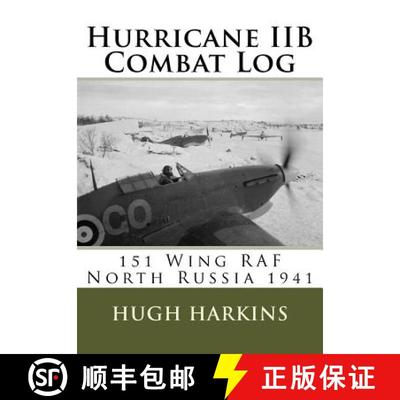 【3-4周达】Hurricane IIB Combat Log: 151 Wing RAF - North Russia 1941 [9781903630464]